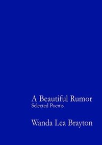 bokomslag A Beautiful Rumor - Selected Poems
