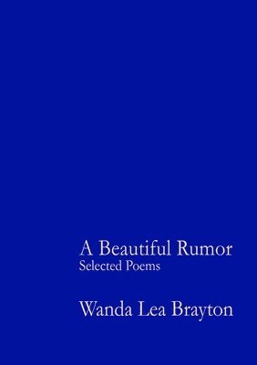 A Beautiful Rumor - Selected Poems 1