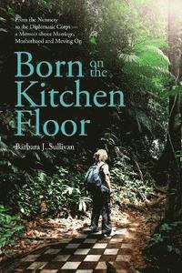 bokomslag Born On The Kitchen Floor - Softcover