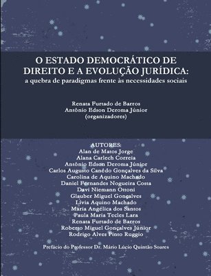 O ESTADO DEMOCRATICO DE DIREITO E A EVOLUCAO JURIDICA: a Quebra De Paradigmas Frente as Necessidades Sociais 1