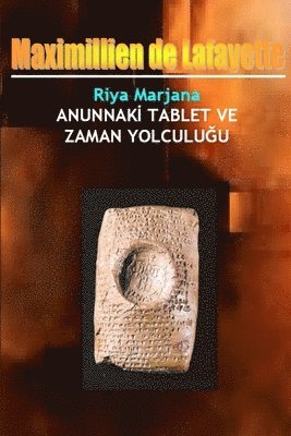 Riya Marjana: Anunnaki Tablet Ve Zaman Yolculugu 1