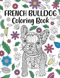 bokomslag French Bulldog Coloring Book