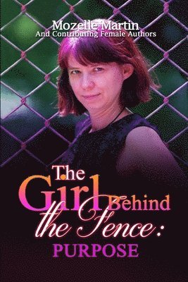 Mozelle Martin, Holly Bachelder - Girl Behind the Fence, Häftad