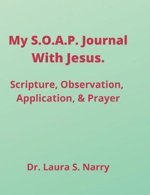 My S.O.A.P. Journal With Jesus 1