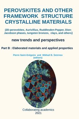 Perovskites and other framework structure crystalline materials - part B 1
