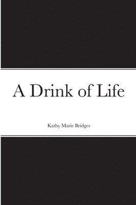 A Drink of Life 1