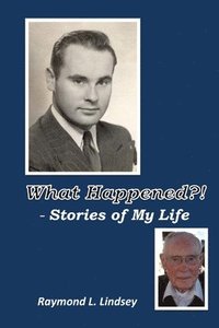 bokomslag What Happened?! - Stories of My Life