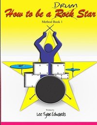 bokomslag How To Be A Drum Star