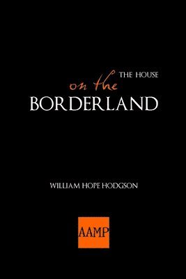 W. H. Hodgson, William Hope Hodgson - House on the Borderland, Häftad