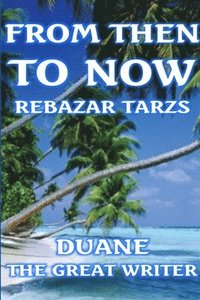 bokomslag From Then to Now Rebazar Tarzs