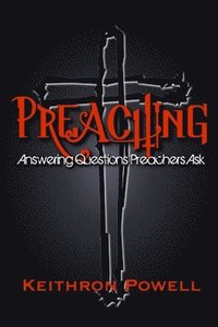 bokomslag Preaching: Answering Questions Preachers Ask