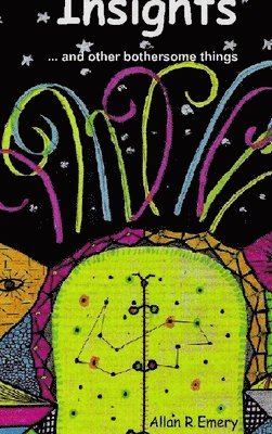 Allan R Emery, Allan R. Emery - Insights ... and other bothersome things, Inbunden