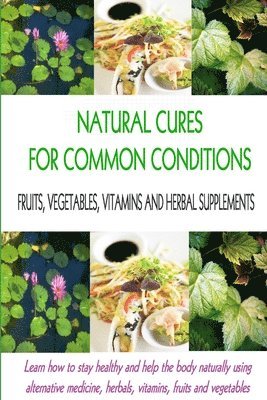 Natural Cures for Common Conditions 1