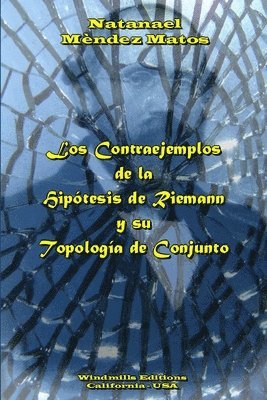 Contraejemplos De La Hipotesis De Riemann Y Su Topologia De Conjunto