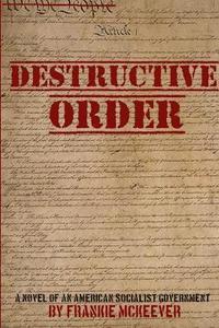 bokomslag Destructive Order - A Novel of An American Socialist Government
