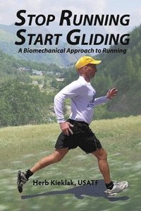 bokomslag Stop Running, Start Gliding: A Biomechanical Approach to Running