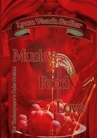 bokomslag For Shakespeare's Duke Orsino: Music, Food, Love