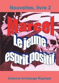 bokomslag Marcel, le jeune esprit positif, Livre2