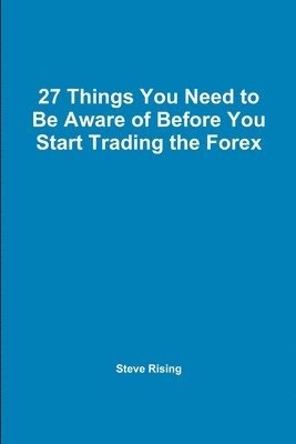 bokomslag 27 Things You Need to Be Aware of Before You Start Trading the Forex