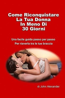 Come riconquistare la tua donna in meno di 30 giorni 1