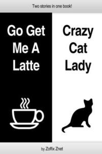 bokomslag Crazy Cat Lady and Go Get Me A Latte