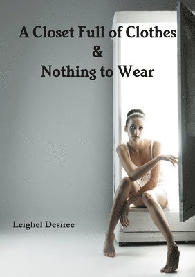 Leighel Desiree - Closet Full of Clothes & Nothing to Wear, Häftad