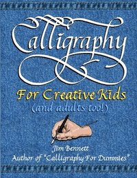 bokomslag Calligraphy for Creative Kids (and Adults Too!)
