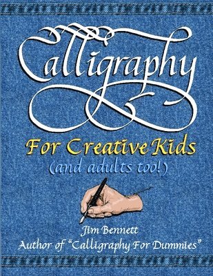 Calligraphy for Creative Kids (and Adults Too!) 1