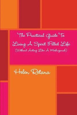 Helen Retana - Practical Guide To Living Spirit Filled Life, Häftad