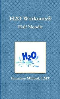 bokomslag H2O Workouts(R) Half Noodle