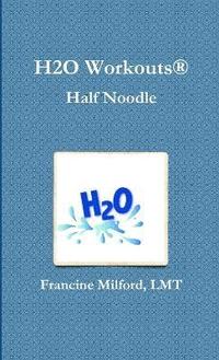 bokomslag H2O Workouts(R) Half Noodle