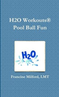 bokomslag H2O Workouts(R) Pool Ball Fun
