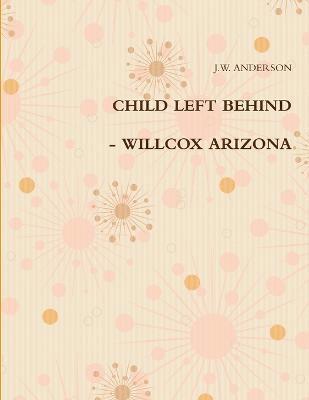 Child Left Behind - Willcox Arizona 1