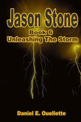 Jason Stone (Book VI) Unleashing The Storm 1