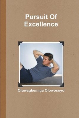 Oluwagbemiga Olowosoyo - Pursuit Of Excellence, Häftad