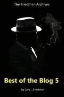 Gary L Friedman - Best of the Blog 5, Häftad