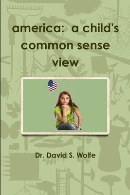 America: A Child's Common Sense View 1