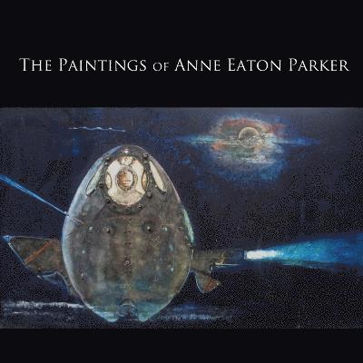 The Paintings of Anne Eaton Parker 1