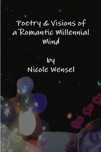 bokomslag Poetry & Visions of a Romantic Millennial Mind