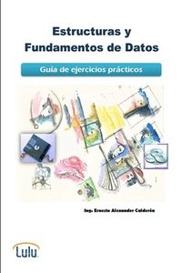 bokomslag Estructuras y Fundamentos de Datos. Gua de ejercicios prcticos