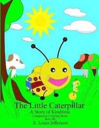 bokomslag Little Caterpillar-A Story of Kindness-Companion Coloring Book
