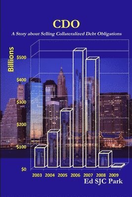 bokomslag CDO: A Story About Selling Collateralized Debt Obligations