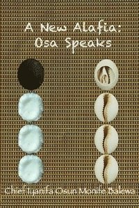 bokomslag A New Alafia, Osa Speaks,Volume IX