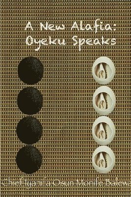 bokomslag A New Alafia, Oyeku Speaks,Volume XII