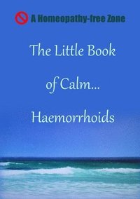 bokomslag Little Book of Calm... Haemorrhoids