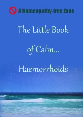 The Little Book of Calm... Haemorrhoids 1