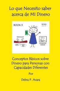 bokomslag Lo Que Necesito Saber Acerca De MI Dinero, Conceptos Basicos Sobre Dinero Para Personas Con Capacidades Diferentes Book 3