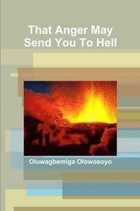 bokomslag That Anger May Send You To Hell