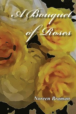 Noreen Braman - Bouquet of Roses, Häftad