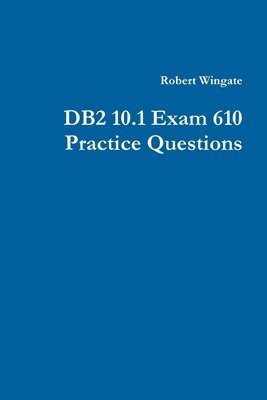 DB2 10.1 Exam 610 Practice Questions 1